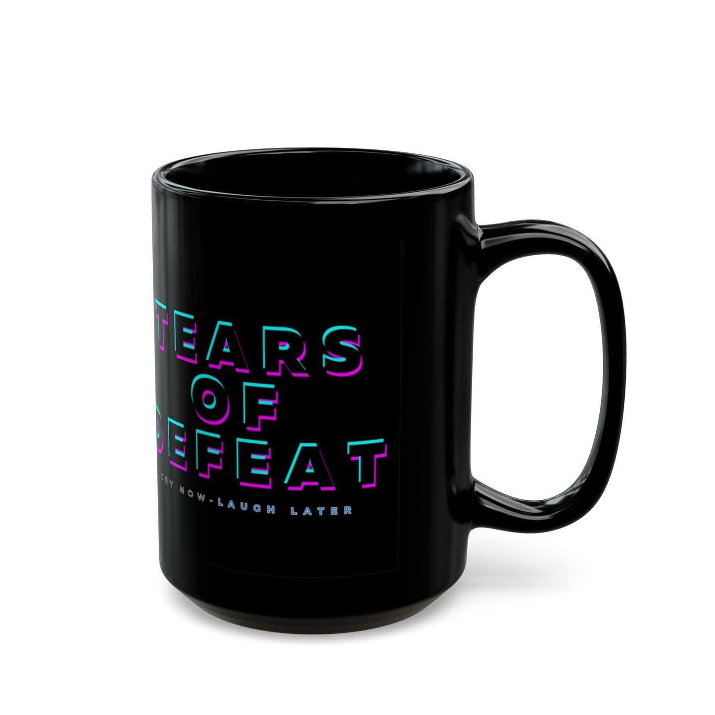 TEARS OF DEFEAT MUG: SIP YOUR FAILURE IN STYLE)